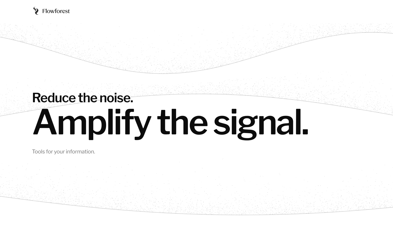 The Flowforest homepage with a fine contour drawing and the words Reduce the noise. Amplify the signal.